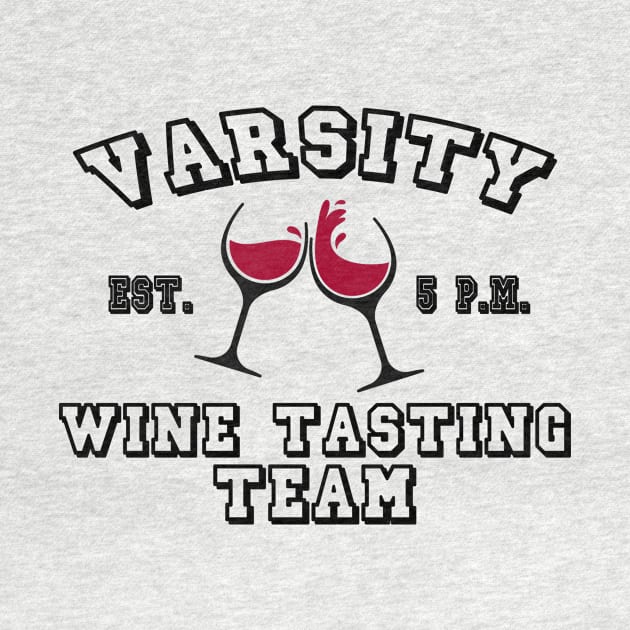 Varsity Wine Tasting Team by PattyCakeShirts